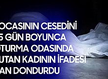 Kocasının Cesetiyle 25 Gün Aynı Evde Yaşadı