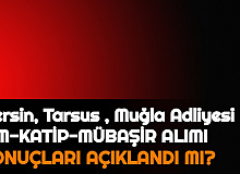 Mersin Adliyesi, Tarsus Adliyesi, Muğla Adliyesi Personel Alımı Sonuçları Açıklandı mı? İKM, Zabıt Katibi, Mübaşir 2021