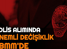 Polis Akademisi Polis Alımında Değişiklik TBMM'de