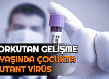 Son Dakika: Küçük Çocukta Mutant Virüs Tespit Edildi