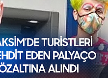 Taksim'de Turistleri Tehdit Eden Palyaço Gözaltına Alındı