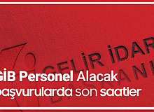 Gelir İdaresi Başkanlığı Personel Alımı Başvurularında Son Saatler
