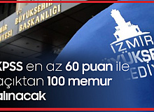 İzmir Büyükşehir Belediyesi'ne KPSS En Az 60 Puan Şartıyla 100 Memur Alımı Yapılacak