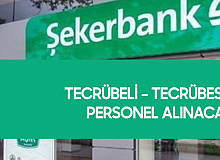 Şekerbank'a Tecrübeli - Tecrübesiz Personel Alımı Başvuru Şartları