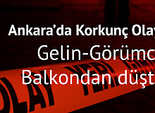 Ankara'da Korkunç Olay! Gelin ve Görümce Balkondan Düştü!