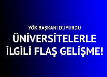 Üniversitelerle İlgili Flaş Gelişme! Milyonlarca Öğrenci ve Akademisyen için Yeni Açıklama