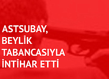 Astsubay Başçavuş Beylik Tabancasıyla İntihar Etti