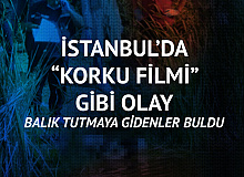 İstanbul'da "Korku Filmi" gibi Olay! Balık Tutmaya Gidenler Buldu...