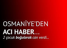 Osmaniye’den Acı Haber! Yangın Söndürme Havuzuna Giren 2 Çocuk Boğularak Hayatını Kaybetti