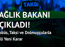 Sağlık Bakanı Fahrettin Koca Açıkladı! Otobüs, Dolmuş ve Taksi Şoförleriyle İlgili Yeni Karar Duyuruldu