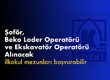 Konya Su ve Kanalizasyon İdaresi’ne Şoför , Beko Loder Operatörü ve Ekskavatör Operatörü Alınacak