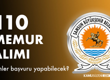 Samsun Büyükşehir Belediyesi 110 Personel Alımı Başvuruları Nasıl Yapılacak, Kimler Başvuru Yapabilir?