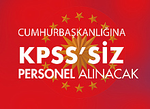 Cumhurbaşkanlığı’na KPSS Şartsız Personel Alımı Başvuruları 9 Ağustos’ta Başlayacak! Sınav Tarihleri ve Şartları