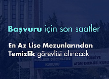 En Az Lise Mezunlarından Temizlik Görevlisi Alımı Başvuruları Sona Eriyor
