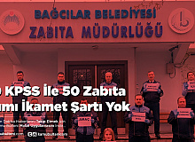 60 KPSS İle 50 Zabıta Alımı İkamet Şartı Yok