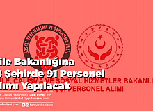 Aile Bakanlığına 18 Şehirde 91 Personel Alımı Yapılacak
