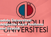 Anadolu Üniversitesi Açıköğretim Kayıt Yenileme İşlemi Uzatıldı