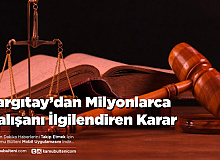 Yargıtay’dan Milyonlarca Çalışanı İlgilendiren Karar