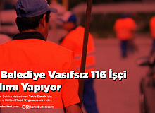 6 Belediye Vasıfsız 116 İşçi Alımı Yapıyor
