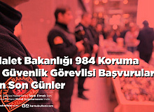 Adalet Bakanlığı 984 Koruma ve Güvenlik Görevlisi Başvuruları İçin Son Günler