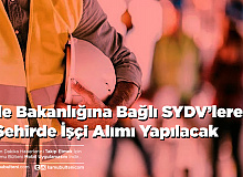 Aile Bakanlığına Bağlı SYDV’lere 5 Şehirde İşçi Alımı Yapılacak
