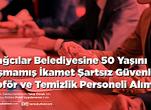 Bağcılar Belediyesine 50 Yaşını Aşmamış Güvenlik Şoför ve Temizlik Personeli Alımı