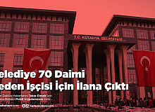 Belediye 70 Daimi Beden İşçisi İçin İlana Çıktı