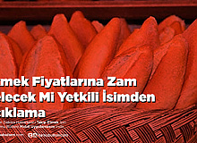 Ekmek Fiyatlarına Zam Gelecek Mi Yetkili İsimden Açıklama