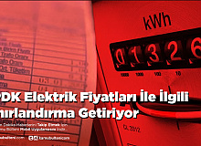 EPDK Elektrik Fiyatları İle İlgili Sınırlandırma Getiriyor