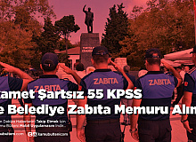 İkamet Şartsız 55 KPSS İle Belediye Zabıta Memuru Alımı