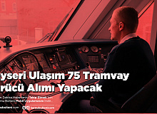 Kayseri Ulaşım 75 Tramvay Sürücü Alım Yapacak