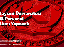 Kayseri Üniversitesi 28 Personel Alımı Yapacak