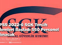 KPSS 2022-6 SGK Tercih İşlemleri Başladı 550 Personel Alınacak
