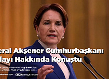 Meral Akşener Cumhurbaşkanı Adayı Hakkında Açıklamalarda Bulundu