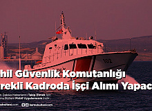 Sahil Güvenlik Komutanlığı Sürekli Kadroda İşçi Alımı Yapacak