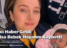 Acı Haber Geldi Nisa Bebek Hayatını Kaybetti