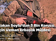 Bakan Soylu’dan 5 Bin Korucu İçin Uzman Erbaşlık Müjdesi