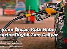 Bayram Öncesi Kötü Haber Benzine Büyük Zam Geliyor