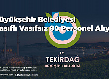 Büyükşehir Belediyesi Vasıflı Vasıfsız 90 Personel Alıyor