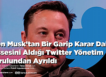 Elon Musk’tan Bir Garip Karar Daha Hissesini Aldığı Twitter Yönetim Kurulundan Ayrıldı