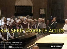 Hırka-i Şerif  2 Yıl  Sonra Kapılarını Ziyaretçilerine Açtı