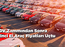 KDV Zammından Sonra İkinci El Araç Fiyatları Uçtu