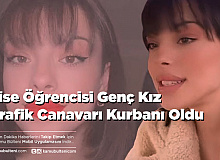 Lise Öğrencisi Genç Kız Trafik Canavarı Kurbanı Oldu