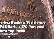 Merkez Bankası Tesislerine KPSS Şartsız 170 Personel Alımı Yapılacak