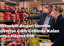 Milletvekili Asgari Ücretle Alışverişe Çıktı Cebinde Kalan Paraya Hayret Etti