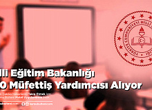 Milli Eğitim Bakanlığı 750 Müfettiş Yardımcısı Alıyor