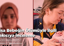Nisa Bebeğin Ölümüyle İlgili Bakıcıya İnceleme