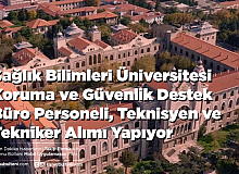 Sağlık Bilimleri Üniversitesi Koruma ve Güvenlik, Destek, Büro Personeli, Teknisyen ve Tekniker Alımı Yapıyor