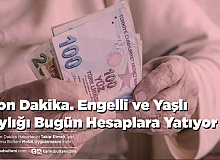 Son Dakika Engelli ve Yaşlı Aylığı Bugün Hesaplara Yatıyor