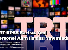 TRT KPSS Şartsız Yeni Personel Alım İlanları Yayımladı